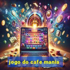 jogo do cafe mania